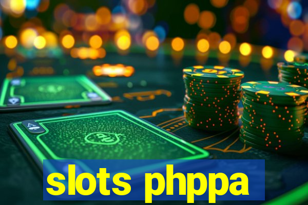 slots phppa