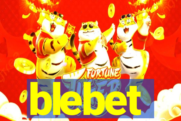 blebet