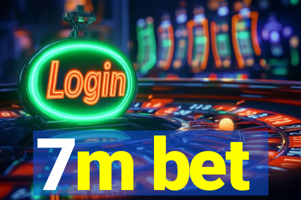 7m bet