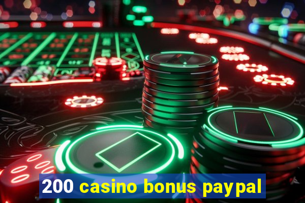 200 casino bonus paypal