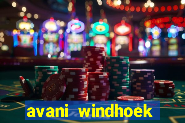 avani windhoek hotel & casino windhoek namibia