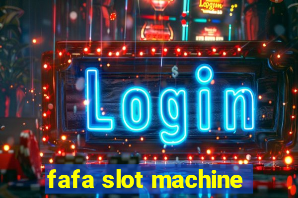 fafa slot machine