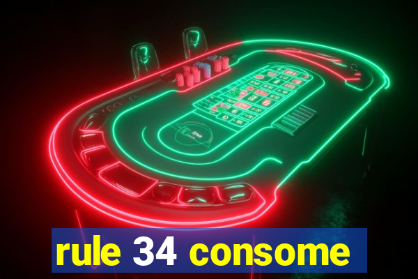 rule 34 consome