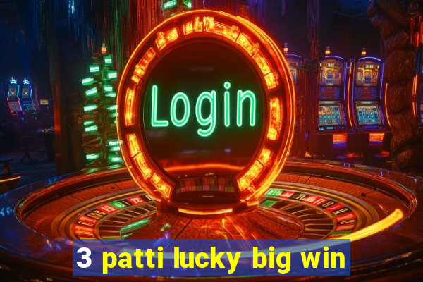 3 patti lucky big win