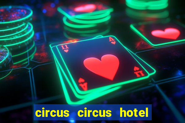 circus circus hotel and casino vegas