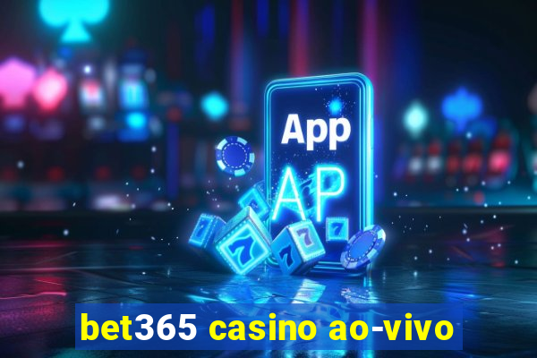 bet365 casino ao-vivo