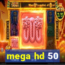 mega hd 50