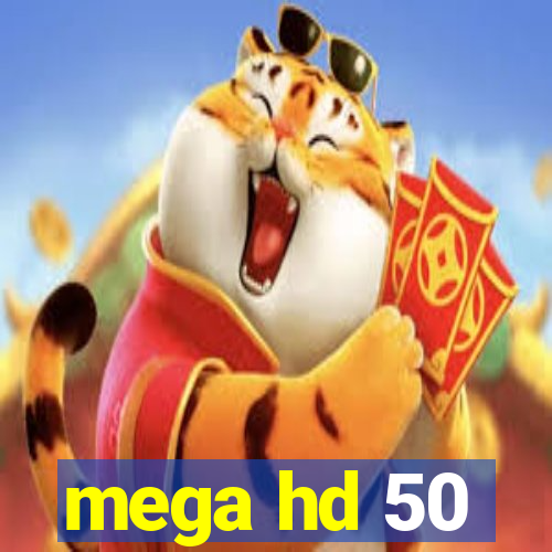 mega hd 50