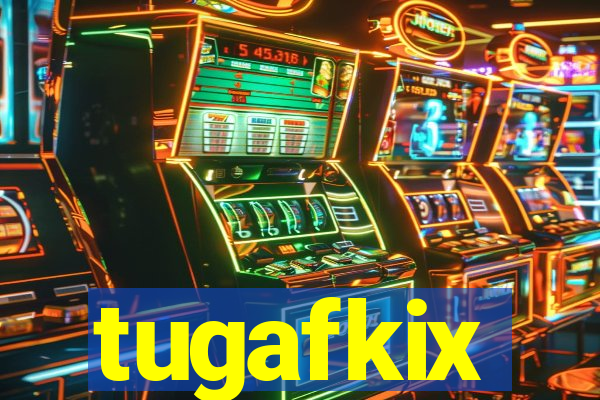 tugafkix