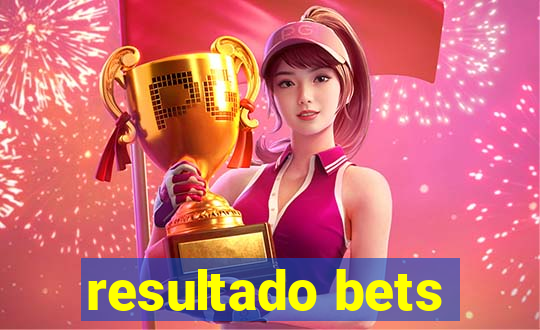 resultado bets