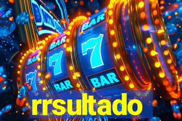 rrsultado