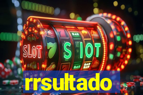 rrsultado