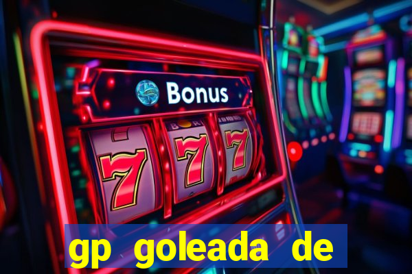 gp goleada de pr閿歮ios. bet