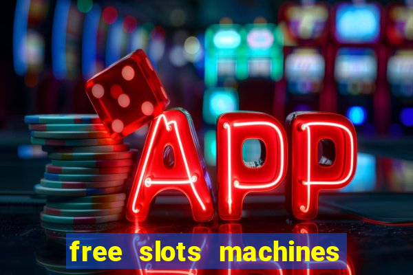 free slots machines no download