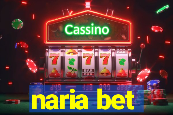 naria bet