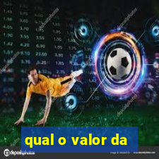 qual o valor da