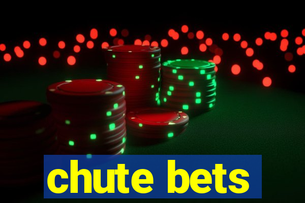 chute bets