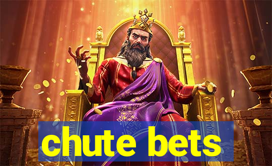 chute bets