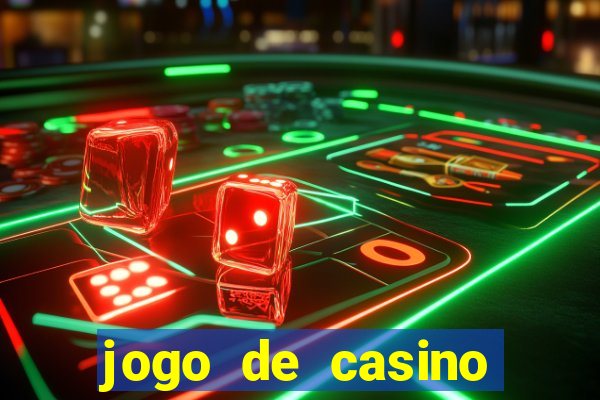 jogo de casino para ganhar dinheiro de verdade