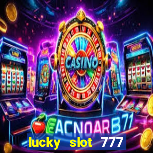 lucky slot 777 paga mesmo