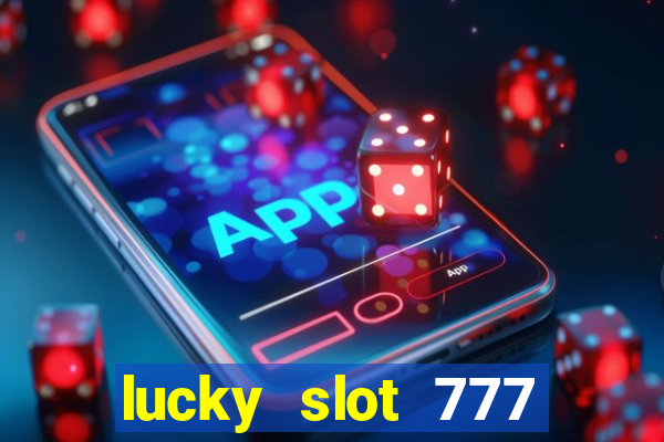 lucky slot 777 paga mesmo