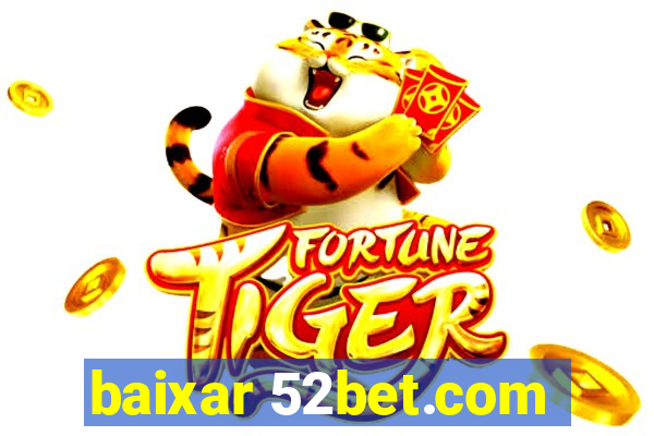 baixar 52bet.com