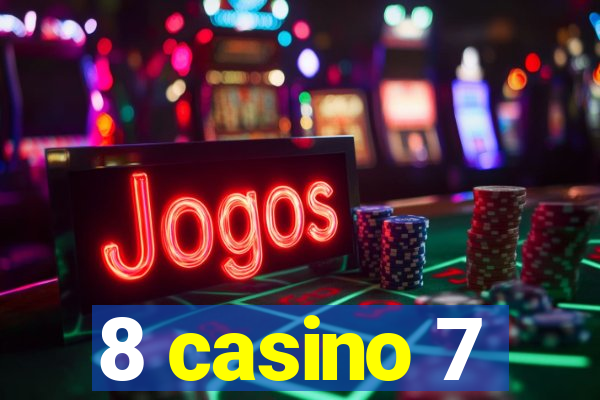 8 casino 7