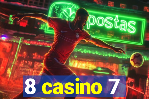 8 casino 7