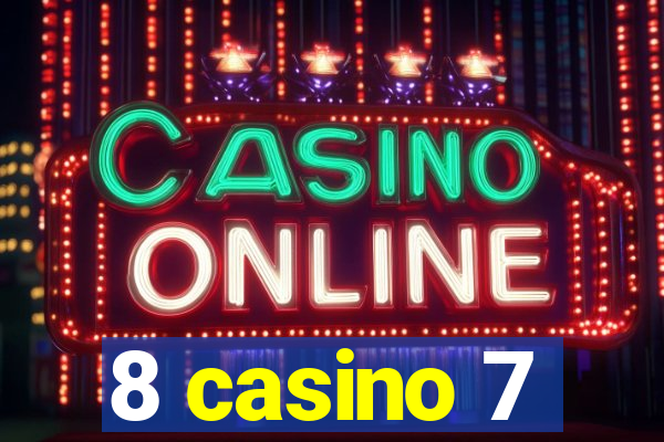 8 casino 7