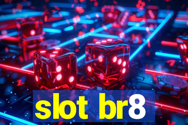 slot br8