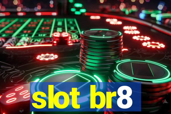 slot br8