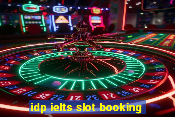 idp ielts slot booking