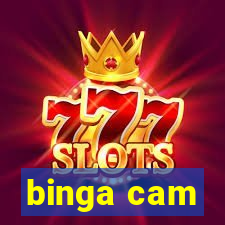 binga cam