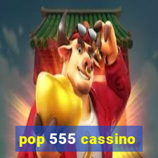 pop 555 cassino