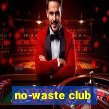 no-waste club