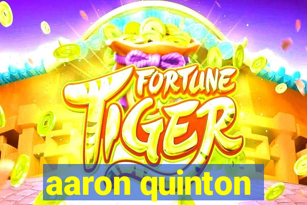 aaron quinton