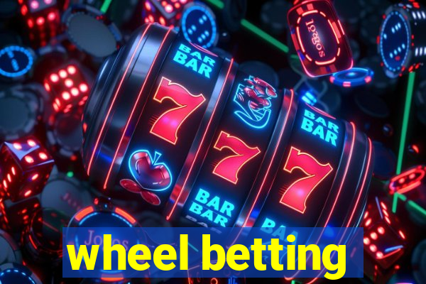 wheel betting