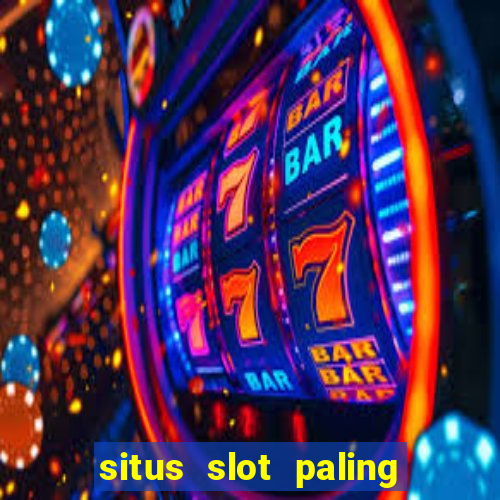 situs slot paling gacor dan terpercaya