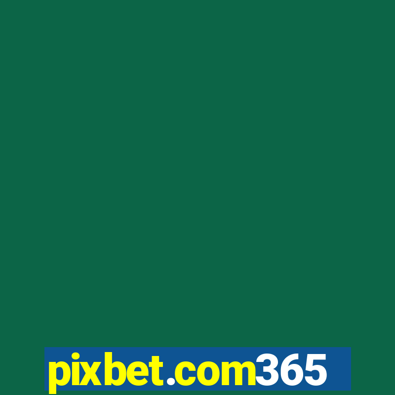 pixbet.com365