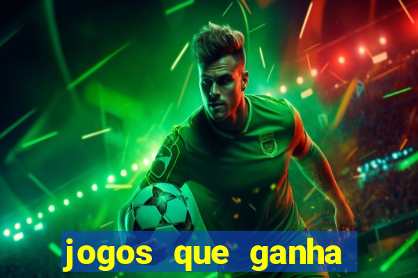 jogos que ganha dinheiro de verdade sem depositar nada