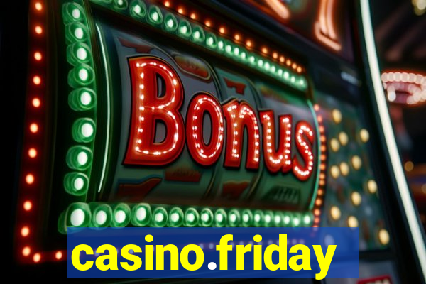 casino.friday