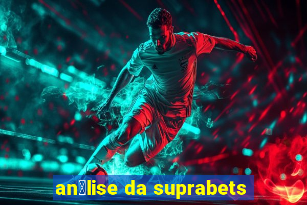 an谩lise da suprabets