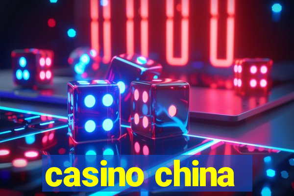 casino china