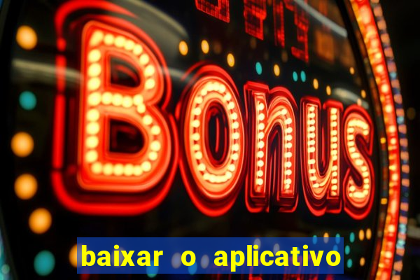 baixar o aplicativo estrela bet