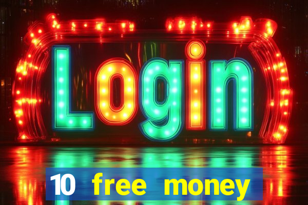 10 free money casino no deposit bonus