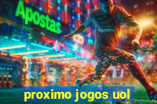 proximo jogos uol