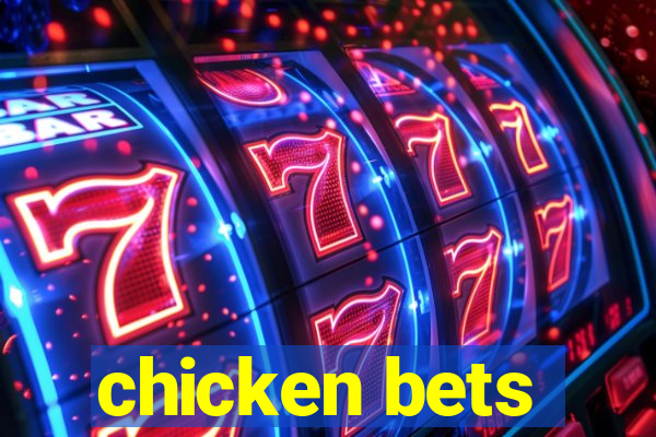 chicken bets