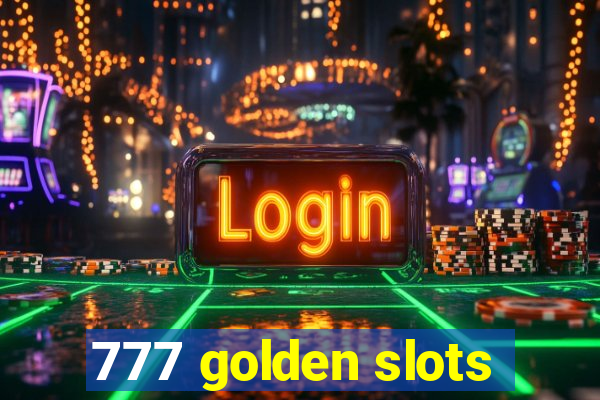 777 golden slots