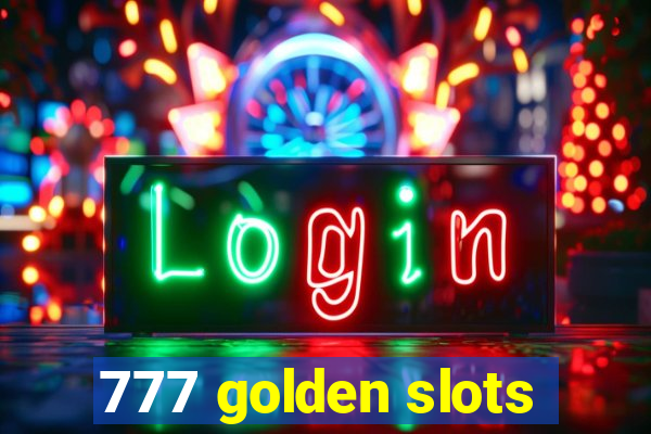 777 golden slots