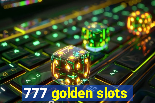 777 golden slots